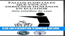 Read Now Fallos judiciales que violan Derechos Humanos en Ecuador: Seis estudios de caso (Spanish