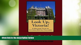 Big Sales  A Walking Tour of Victoria, British Columbia (Look Up, Canada!)  Premium Ebooks Best