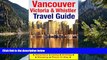 Best Deals Ebook  Vancouver, Victoria   Whistler Travel Guide: canada, british columbia,