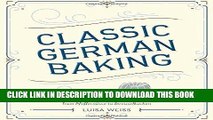 Best Seller Classic German Baking: The Very Best Recipes for Traditional Favorites, from