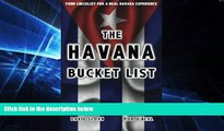 Must Have  The Havana Bucket List: 100 ways to unlock the magic of Cuba s capital city (The Bucket
