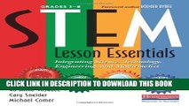 Read Now STEM Lesson Essentials, Grades 3-8: Integrating Science, Technology, Engineering, and