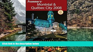 Big Deals  Frommer s Montreal   Quebec City 2008 (Frommer s Complete Guides)  Best Buy Ever