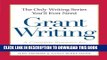 Read Now The Only Writing Series You ll Ever Need - Grant Writing: A Complete Resource for