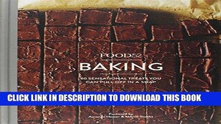 Best Seller Food52 Baking: 60 Sensational Treats You Can Pull Off in a Snap (Food52 Works) Free