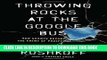 [PDF] Throwing Rocks at the Google Bus: How Growth Became the Enemy of Prosperity Full Collection