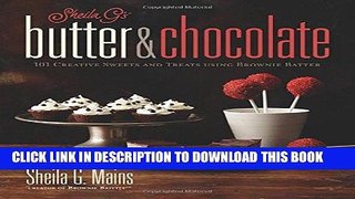 Best Seller Sheila G s Butter   Chocolate: 101 Creative Sweets and Treats Using Brownie Batter