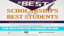 Read Now The Best Scholarships for the Best Students (Peterson s Best Scholarships for the Best