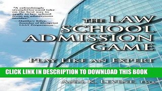 Read Now The Law School Admission Game: Play Like an Expert, Second Edition (Law School Expert)