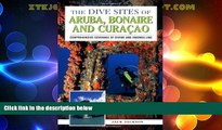 Deals in Books  The Dive Sites of Aruba, Bonaire, and Curacao : Comprehensive Coverage of Diving