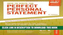 Read Now How to Write the Perfect Personal Statement: Write powerful essays for law, business,