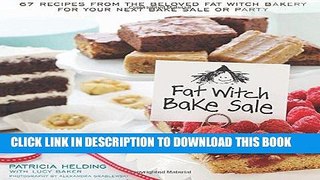[PDF] Fat Witch Bake Sale: 67 Recipes from the Beloved Fat Witch Bakery for Your Next Bake Sale or