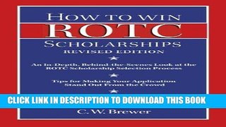 Read Now How to Win Rotc Scholarships: An In-Depth, Behind-The-Scenes Look at the ROTC Scholarship
