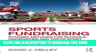 Read Now Sports Fundraising: Dynamic Methods for Schools, Universities and Youth Sport