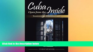Must Have  Cuba Open from the Inside: Travels in the Forbidden Land  Full Ebook