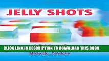 [PDF] Jelly Shots: A Rainbow of 70 Boozy Recipes Popular Online