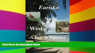 Must Have  Eurisko Sails West: A Year in Panama  Buy Now