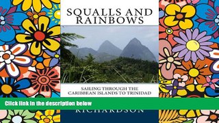 Must Have  Squalls and Rainbows: Sailing through the Caribbean Islands to Trinidad  Buy Now