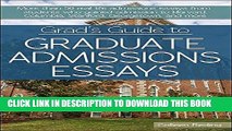 Read Now Grad s Guide to Graduate Admissions Essays: Examples from Real Students Who Got into Top