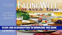 Best Seller EatingWell Serves Two: 150 Healthy in a Hurry Suppers Free Read