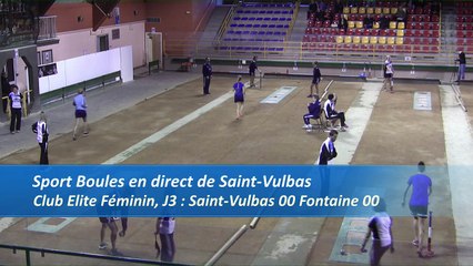 Premier tour, tir progressif, Club Elite féminin, J3, Saint-Vulbas contre Fontaine, Sport Boules, saison 2016-2017