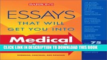 Read Now Essays That Will Get You into Medical School (Essays That Will Get You Into...Series)