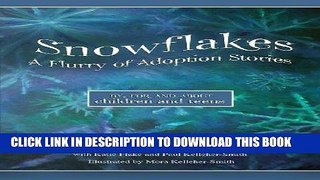 [PDF] Epub Snowflakes: A Flurry of Adoption Stories- By, For and About Children and Teens Full