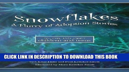 [PDF] Epub Snowflakes: A Flurry of Adoption Stories- By, For and About Children and Teens Full