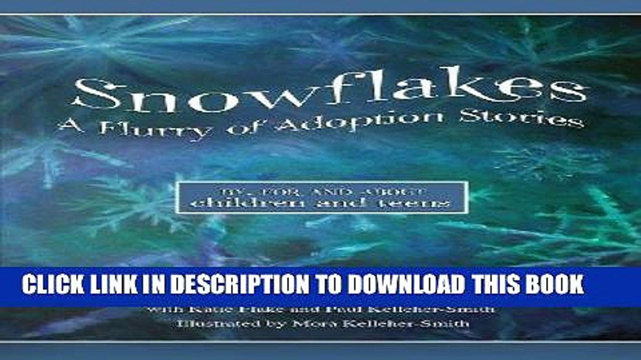 [PDF] Epub Snowflakes: A Flurry of Adoption Stories- By, For and About Children and Teens Full