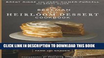 Ebook The Beekman 1802 Heirloom Dessert Cookbook: 100 Delicious Heritage Recipes from the Farm and
