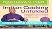 Best Seller Indian Cooking Unfolded: A Master Class in Indian Cooking, with 100 Easy Recipes Using