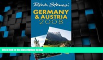 Big Deals  Rick Steves  Germany and Austria 2008  Full Read Most Wanted