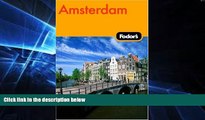 Must Have  Fodor s Amsterdam   The Netherlands, 1st Edition: With Side Trips through Belgium