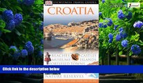 Big Deals  Croatia (Eyewitness Travel Guides)  Full Ebooks Most Wanted