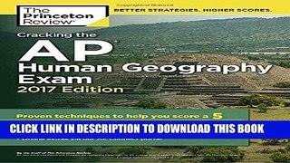 Read Now Cracking the AP Human Geography Exam, 2017 Edition: Proven Techniques to Help You Score a