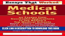 Read Now Essays That Worked for Medical Schools: 40 Essays from Successful Applications to the