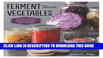 Best Seller Ferment Your Vegetables: A Fun and Flavorful Guide to Making Your Own Pickles, Kimchi,