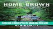 Read Now Home Grown: Adventures in Parenting off the Beaten Path, Unschooling, and Reconnecting