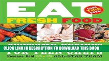 Best Seller Eat Fresh Food: Awesome Recipes for Teen Chefs Free Read