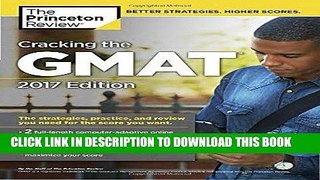 Read Now Cracking the GMAT with 2 Computer-Adaptive Practice Tests, 2017 Edition (Graduate School