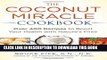 Best Seller The Coconut Miracle Cookbook: Over 400 Recipes to Boost Your Health with Nature s