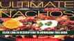 Best Seller Ultimate Nachos: From Nachos and Guacamole to Salsas and Cocktails Free Download