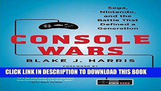 [PDF] FREE Console Wars: Sega, Nintendo, and the Battle that Defined a Generation [Read] Online