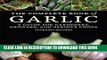 Best Seller The Complete Book of Garlic: A Guide for Gardeners, Growers, and Serious Cooks Free Read