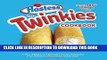 Best Seller The Twinkies Cookbook, Twinkies 85th Anniversary Edition: A New Sweet and Savory