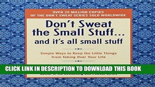 Read Now Don t Sweat the Small Stuff and It s All Small Stuff: Simple Ways to Keep the Little