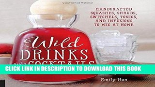 Best Seller Wild Drinks   Cocktails: Handcrafted Squashes, Shrubs, Switchels, Tonics, and