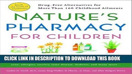[PDF] Nature s Pharmacy for Children: Drug Free Alternatives for More Than 160 Childhood Ailments