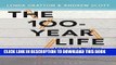 [PDF] FREE The 100-Year Life: Living and working in an age of longevity [Download] Online