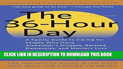 [PDF] The 36-Hour Day: A Family Guide To Caring For People Who Have Alzheimer Disease, Related
